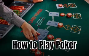 how to play poker